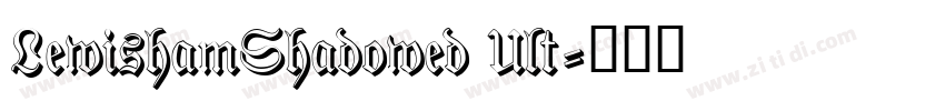 LewishamShadowed Ult字体转换